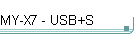 MY-X7 - USB+S