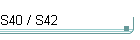 S40 / S42
