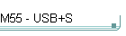M55 - USB+S