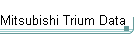 Mitsubishi Trium Data